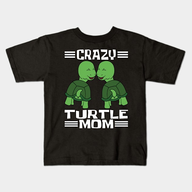 Sea Turtles Tortoises Crazy Turtle Mom Kids T-Shirt by MzumO